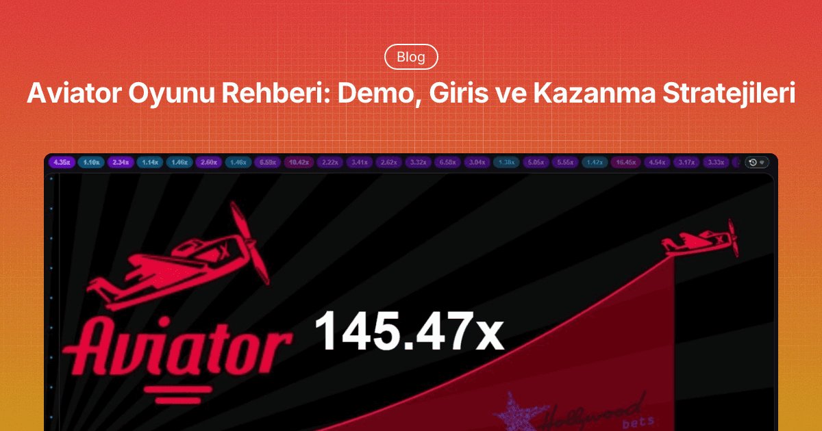 Aviator Oyunu Rehberi: Demo, Giriş ve Kazanma Stratejileri