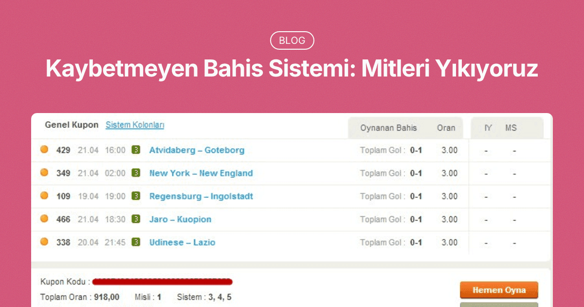 Kaybetmeyen Bahis Sistemi: Mitleri Yıkıyoruz ve Gerçekleri Açıklıyoruz